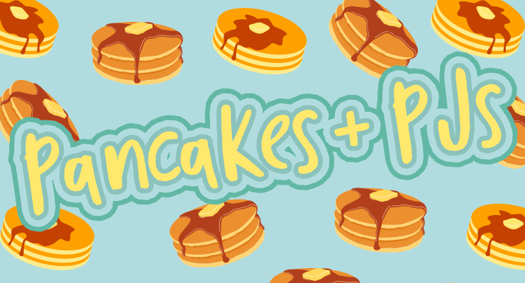 Pancakes + PJs
